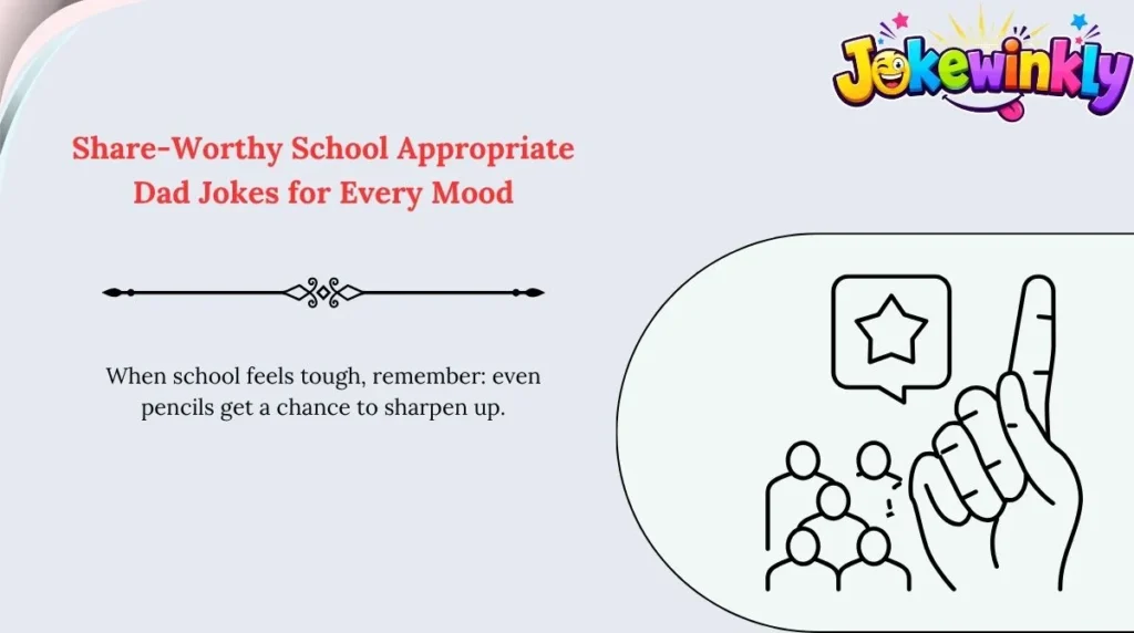 Share-Worthy School Appropriate Dad Jokes for Every Mood 🌍