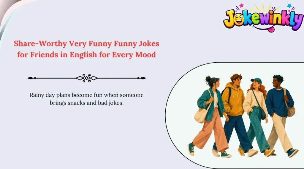Share-Worthy Very Funny Funny Jokes for Friends in English for Every Mood 🌍