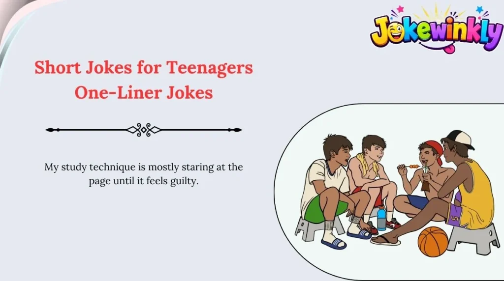 Short Jokes for Teenagers One-Liner Jokes