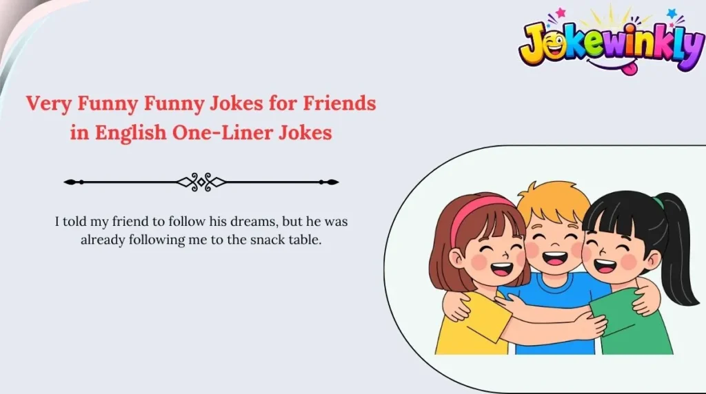 Very Funny Funny Jokes for Friends in English One-Liner Jokes