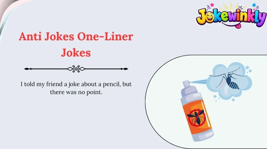 Anti Jokes One-Liner Jokes