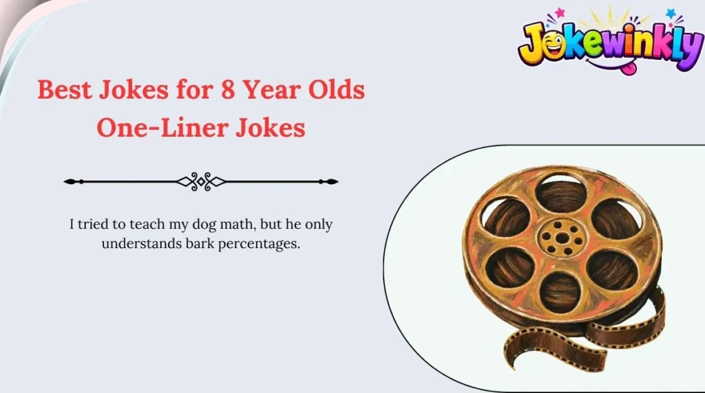 Best Jokes for 8 Year Olds One-Liner Jokes