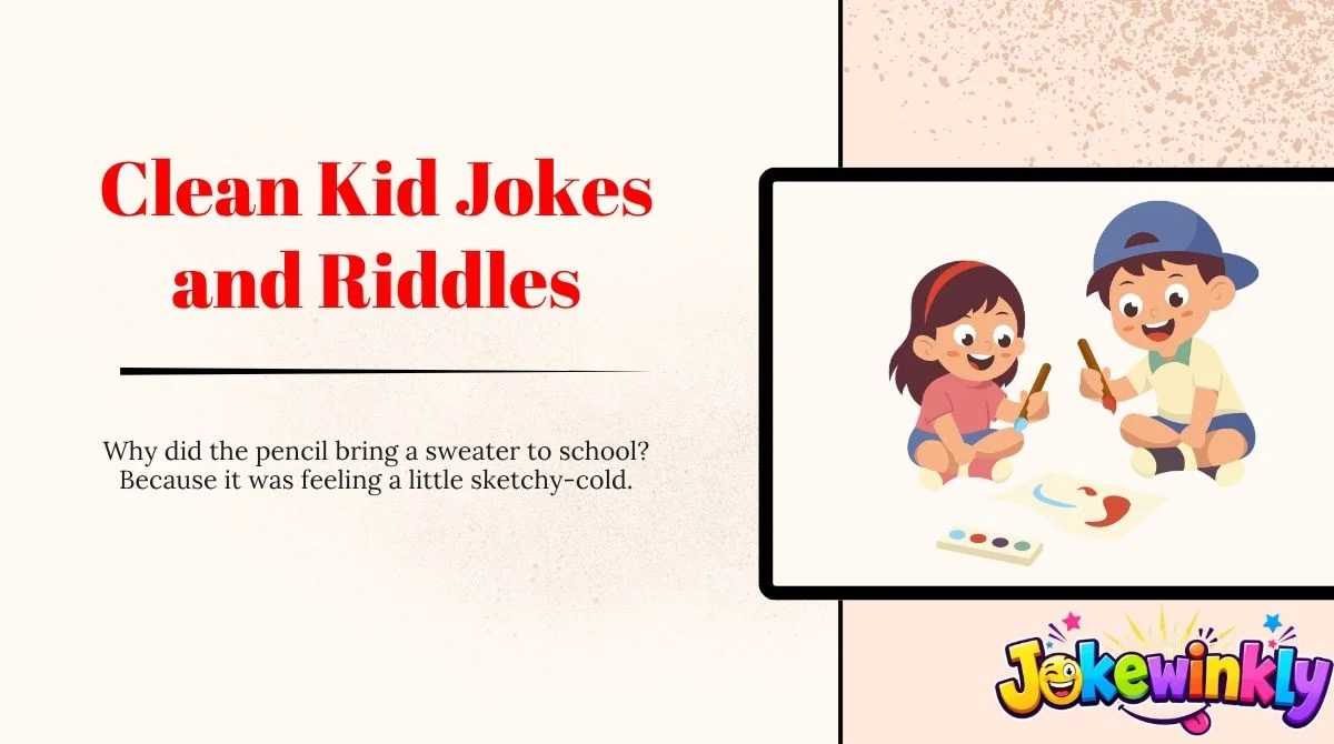 Clean Kid Jokes and Riddles