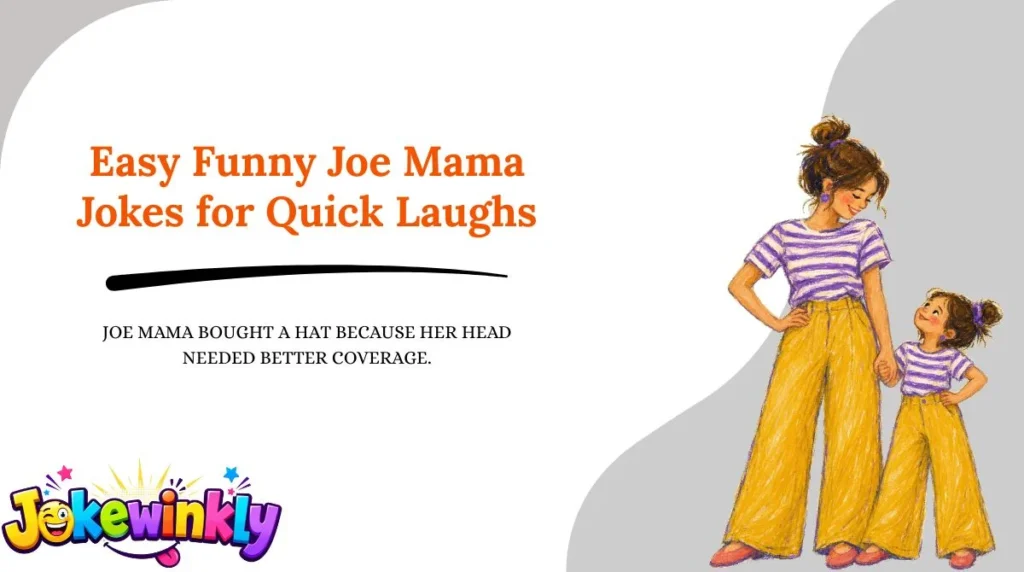 Easy Funny Joe Mama Jokes for Quick Laughs