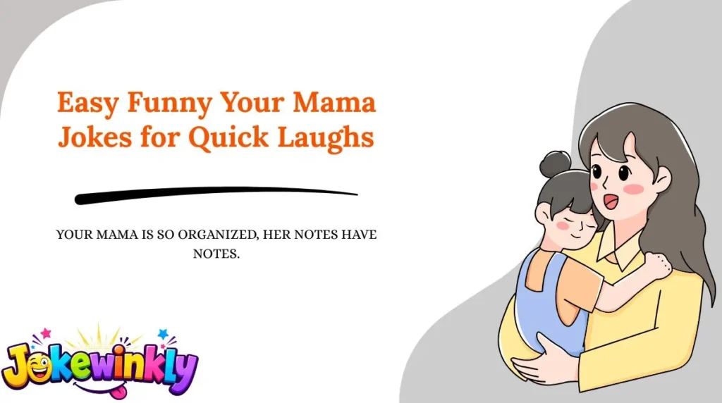 Easy Funny Your Mama Jokes for Quick Laughs