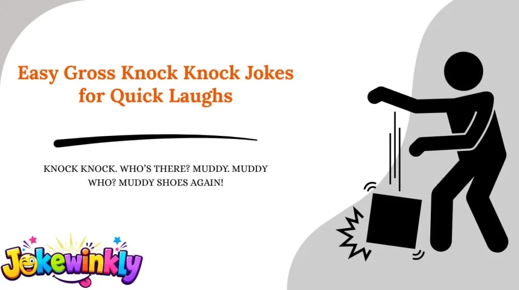 Easy Gross Knock Knock Jokes for Quick Laughs