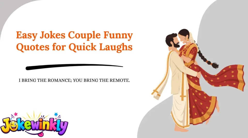 Easy Jokes Couple Funny Quotes for Quick Laughs