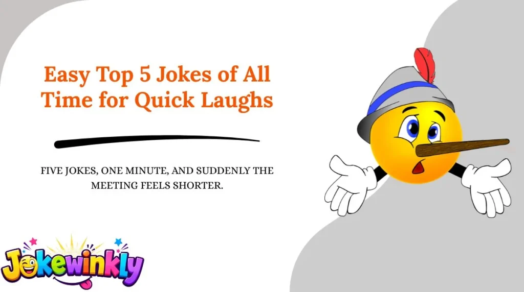 Easy Top 5 Jokes of All Time for Quick Laughs