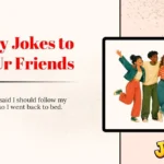 Funny Jokes to Tell Ur Friends