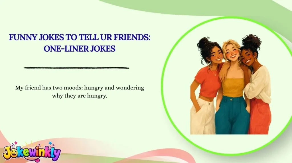 Funny Jokes to Tell Ur Friends: One-Liner Jokes