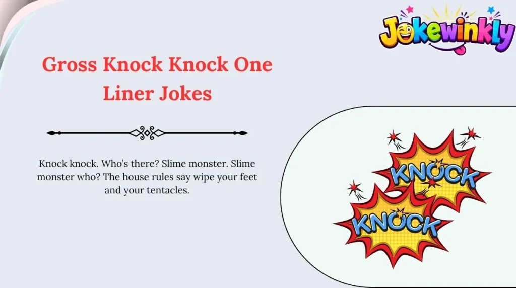Gross Knock Knock One-Liner Jokes