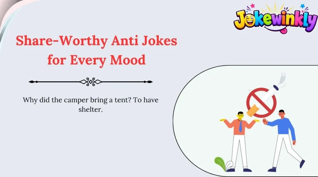 Share-Worthy Anti Jokes for Every Mood 🌍
