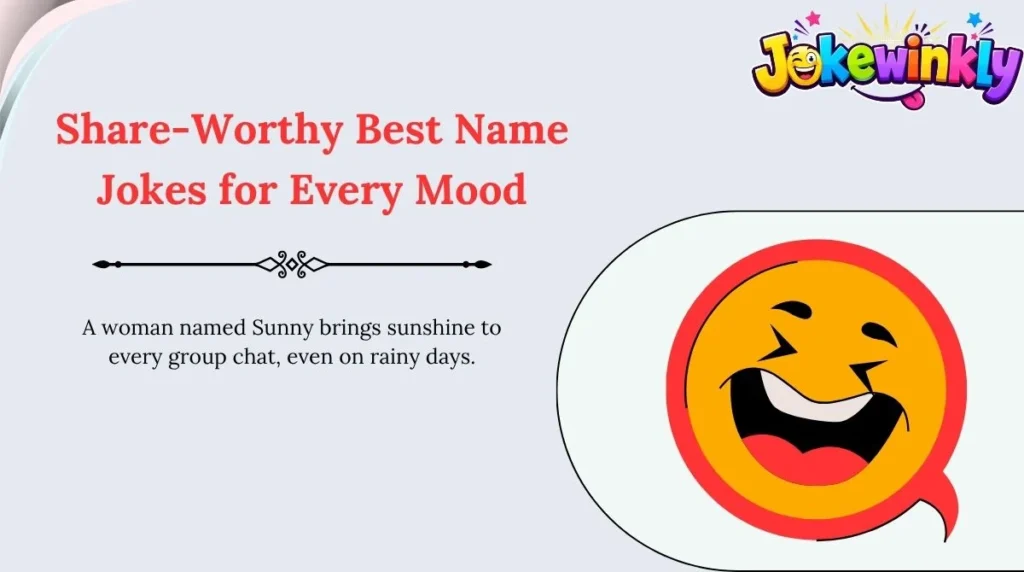 Share-Worthy Best Name Jokes for Every Mood 🌍