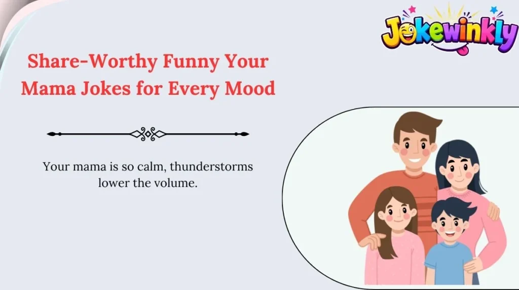 Share-Worthy Funny Your Mama Jokes for Every Mood 🌍