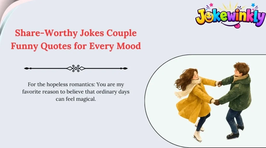 Share-Worthy Jokes Couple Funny Quotes for Every Mood 🌍