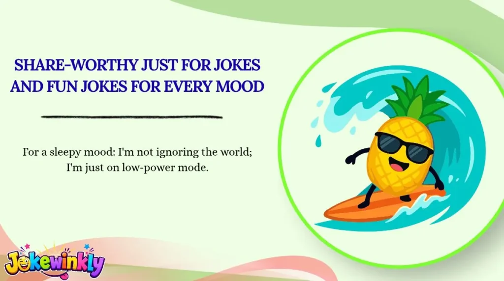 Share-Worthy Just for Jokes and Fun Jokes for Every Mood 🌍