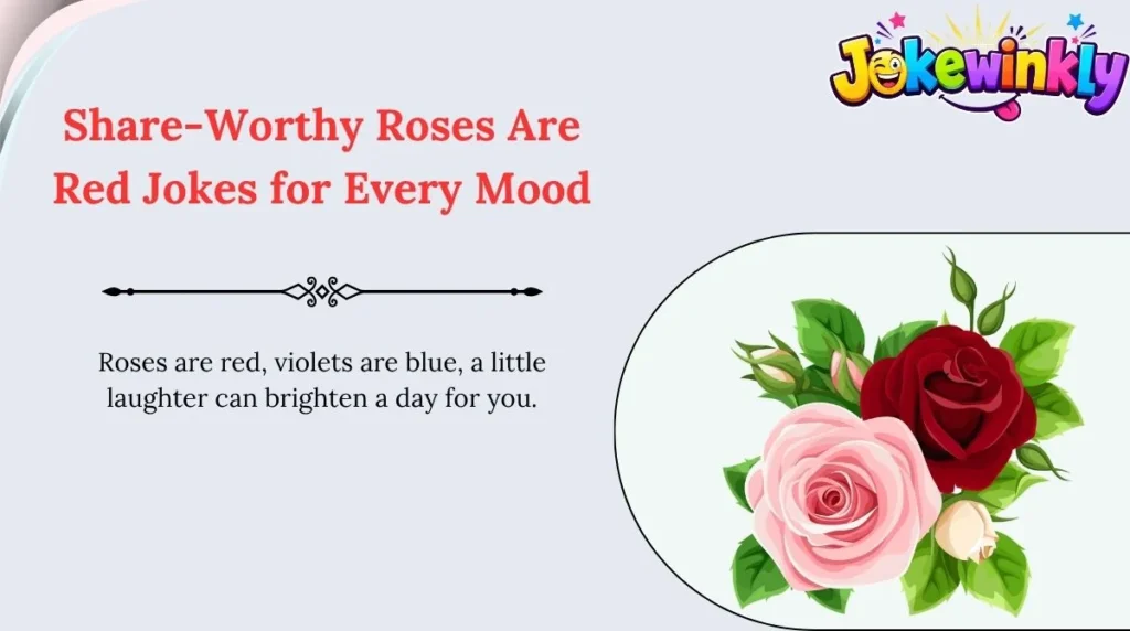 Share-Worthy Roses Are Red Jokes for Every Mood 🌍