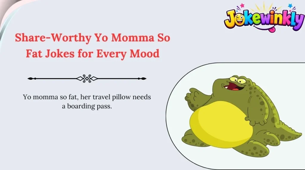 Share-Worthy Yo Momma So Fat Jokes for Every Mood 🌍