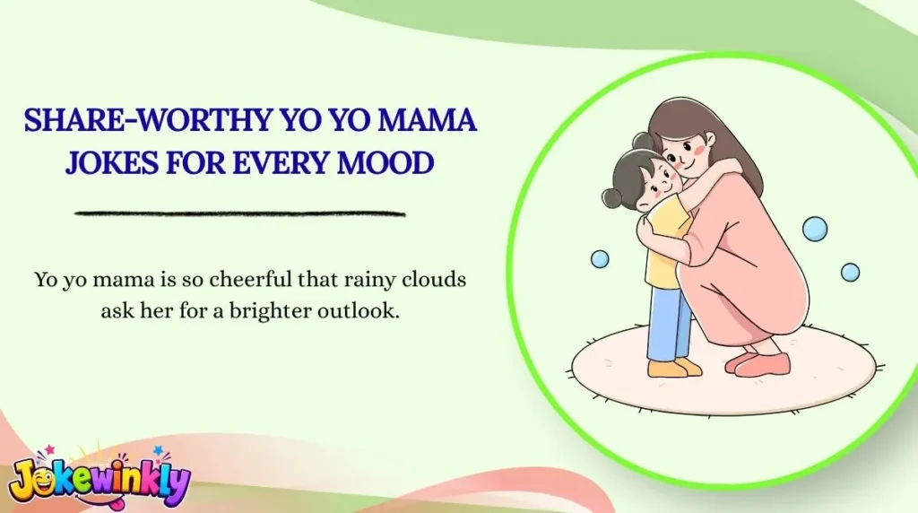 Share-Worthy Yo Yo Mama Jokes for Every Mood 🌍