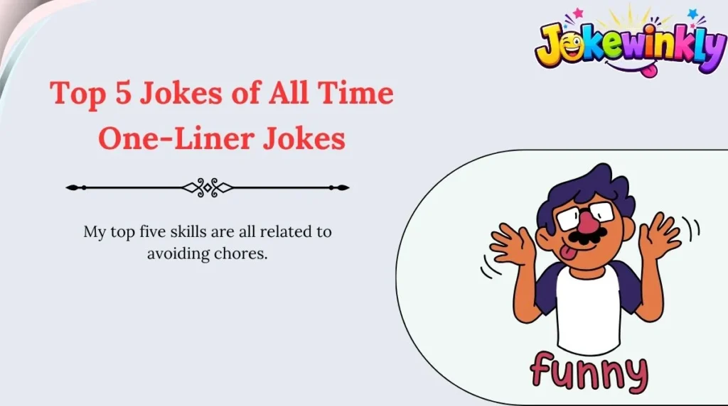 Top 5 Jokes of All Time One-Liner Jokes