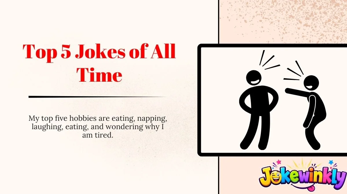 Top 5 Jokes of All Time