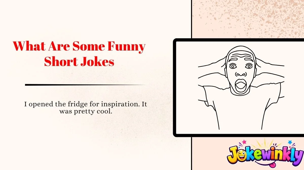 What Are Some Funny Short Jokes