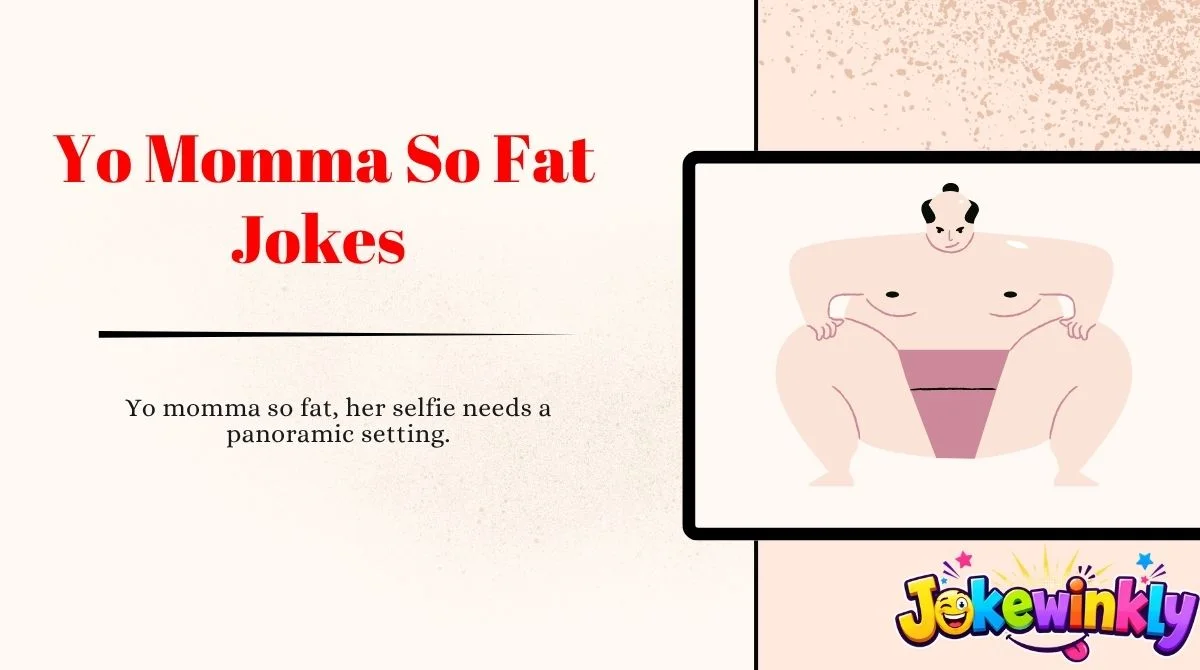 Yo Momma So Fat Jokes