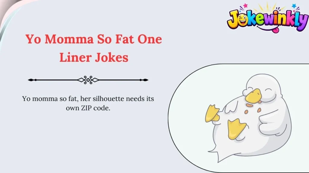Yo Momma So Fat One-Liner Jokes